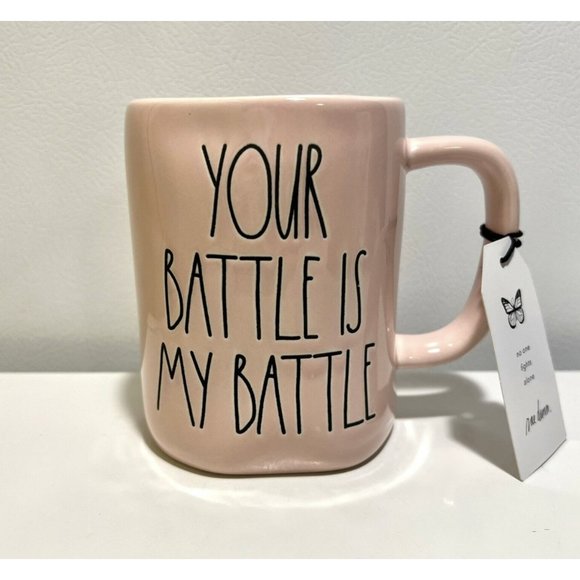 Rae Dunn Other - NWT Rae Dunn Pink ‘Your Battle Is My Battle’ Ceramic Mug